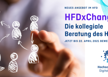 HFDxChange - Die kollegiale Beratung des Hochschulforums Digitalisierung. Jetzt bewerben!
